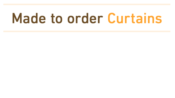 Made to order Curtains
